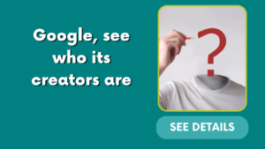 Google, see who its creators are