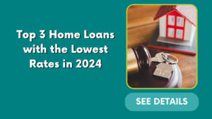 Top 3 Home Loans with the Lowest Rates in 2025