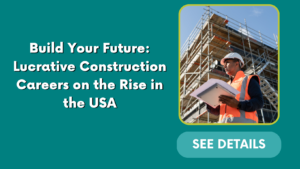 Build Your Future: Lucrative Construction Careers on the Rise in the USA