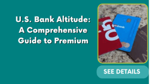 U.S. Bank Altitude: A Comprehensive Guide to Premium