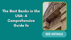 The Best Banks in the USA: A Comprehensive Guide fo