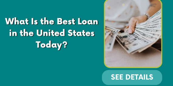 What Is the Best Loan in the United States Today?