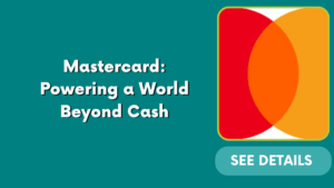 Mastercard: Powering a World Beyond Cash