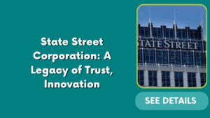 State Street Corporation: A Legacy of Trust, Innovation