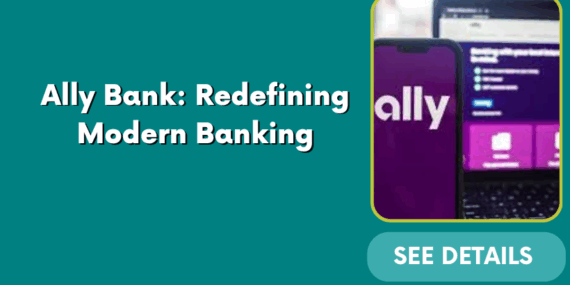 Ally Bank: Redefining Modern Banking
