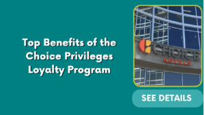 Top Benefits of the Choice Privileges Loyalty Program