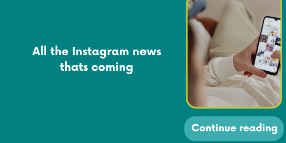 All the Instagram news thats coming