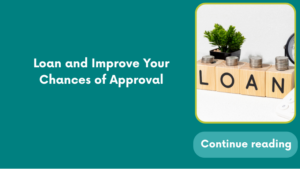 Loan and Improve Your Chances of Approval