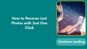 How to Recover Lost Photos with Just One Click