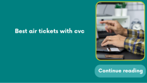 Best air tickets with cvc