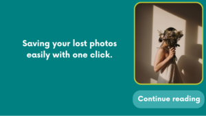 Saving your lost photos easily with one click.