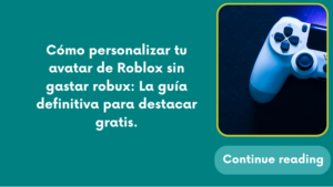 Cómo personalizar tu avatar de Roblox sin gastar robux: La guía definitiva para destacar gratis.