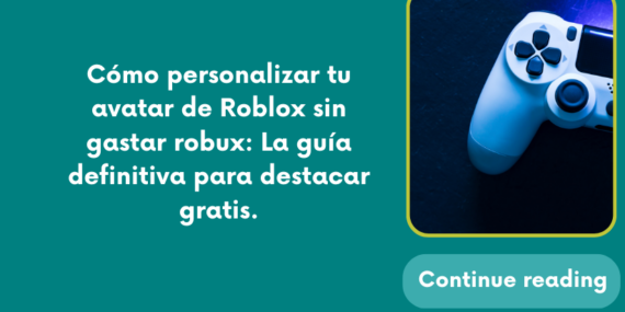 Cómo personalizar tu avatar de Roblox sin gastar robux: La guía definitiva para destacar gratis.