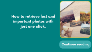 How to retrieve lost and important photos with just one click.