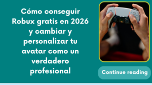 Cómo conseguir Robux gratis en 2026 y cambiar y personalizar tu avatar como un verdadero profesional