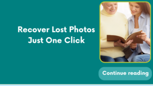 Recover Lost Photos Just One Click
