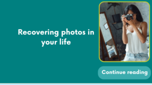 Recovering photos in your life