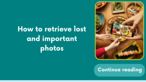 How to retrieve lost and important photos
