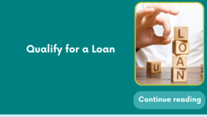 Qualify for a Loan