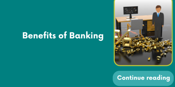 Benefits of Banking