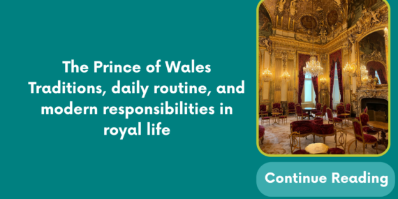The Prince of Wales Traditions, daily routine, and modern responsibilities in royal life