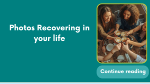 Photos Recovering in your life