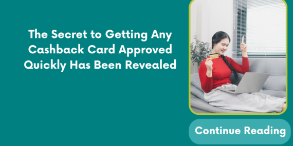 The Secret to Getting Any Cashback Card Approved Quickly Has Been Revealed