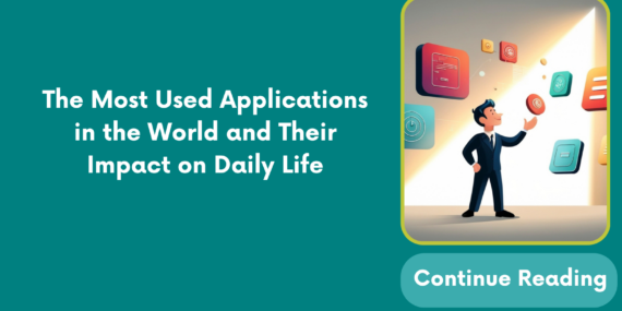 The Most Used Applications in the World and Their Impact on Daily Life
