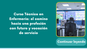 Curso Técnico en Enfermería: el camino hacia una profesión con futuro y vocación de servicio