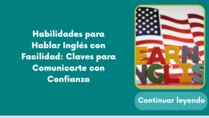 Habilidades para Hablar Inglés con Facilidad: Claves para Comunicarte con Confianza