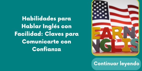 Habilidades para Hablar Inglés con Facilidad: Claves para Comunicarte con Confianza